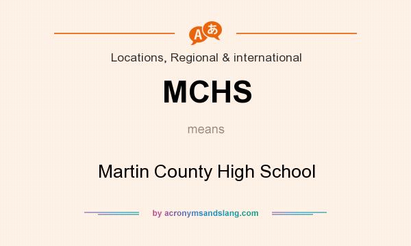 What does MCHS mean? It stands for Martin County High School