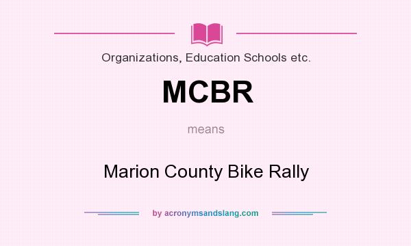 What does MCBR mean? It stands for Marion County Bike Rally