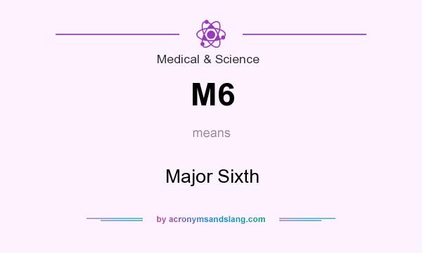 What does M6 mean? It stands for Major Sixth