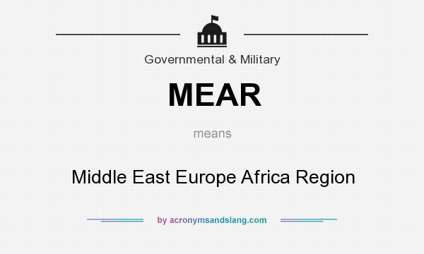 What does MEAR mean? It stands for Middle East Europe Africa Region