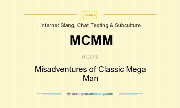 What does MCMM mean? It stands for Misadventures of Classic Mega Man