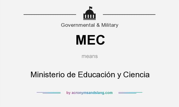What does MEC mean? It stands for Ministerio de Educación y Ciencia