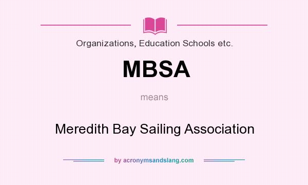 What does MBSA mean? It stands for Meredith Bay Sailing Association