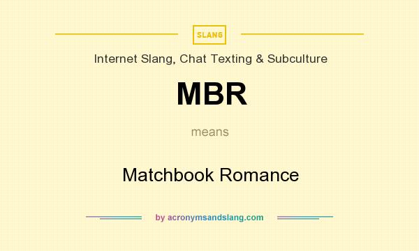 What does MBR mean? It stands for Matchbook Romance