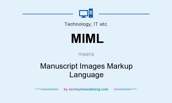 What does MIML mean? It stands for Manuscript Images Markup Language