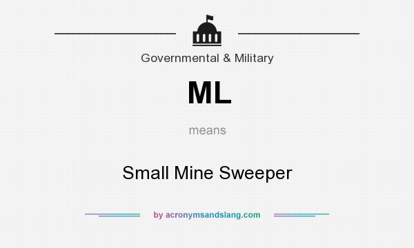 What does ML mean? It stands for Small Mine Sweeper