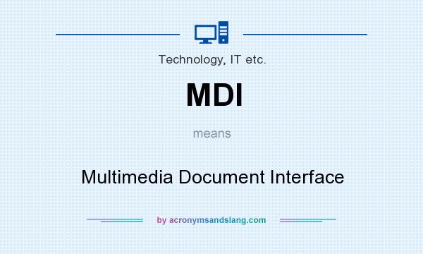 What does MDI mean? It stands for Multimedia Document Interface