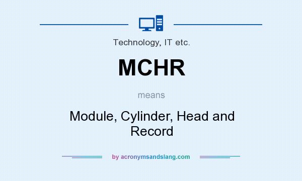 What does MCHR mean? It stands for Module, Cylinder, Head and Record