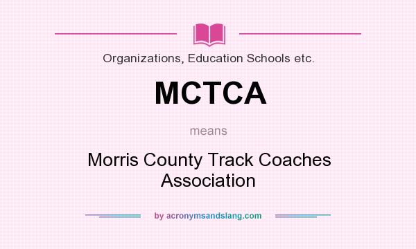 What does MCTCA mean? It stands for Morris County Track Coaches Association