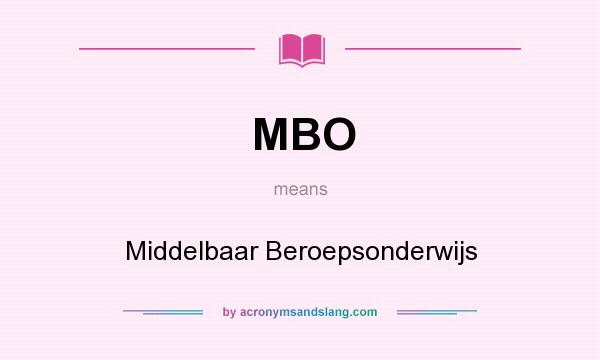 What does MBO mean? It stands for Middelbaar Beroepsonderwijs