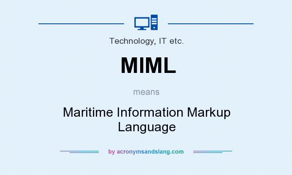 What does MIML mean? It stands for Maritime Information Markup Language