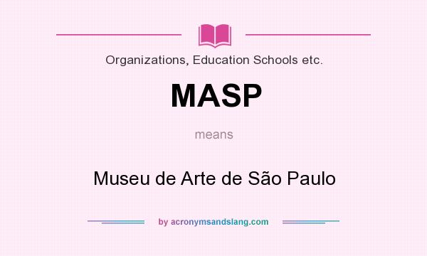What does MASP mean? It stands for Museu de Arte de São Paulo