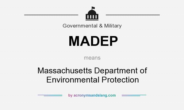 What does MADEP mean? It stands for Massachusetts Department of Environmental Protection