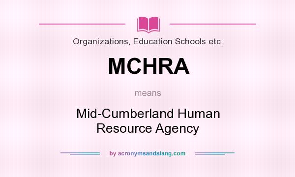 What does MCHRA mean? It stands for Mid-Cumberland Human Resource Agency