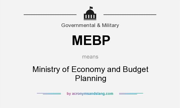 What does MEBP mean? It stands for Ministry of Economy and Budget Planning