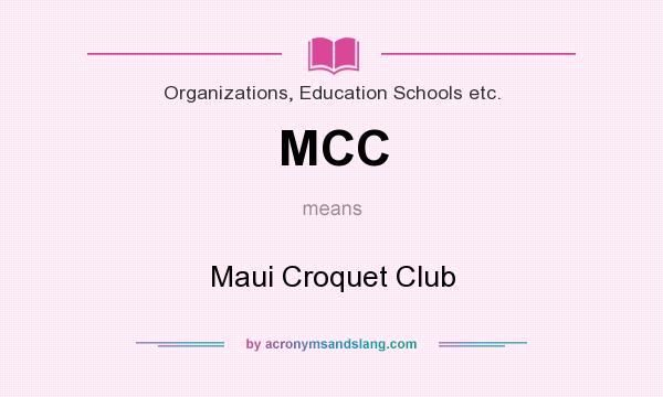 What does MCC mean? It stands for Maui Croquet Club