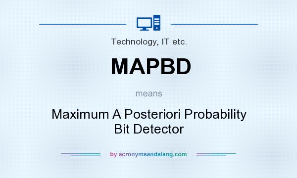 What does MAPBD mean? It stands for Maximum A Posteriori Probability Bit Detector