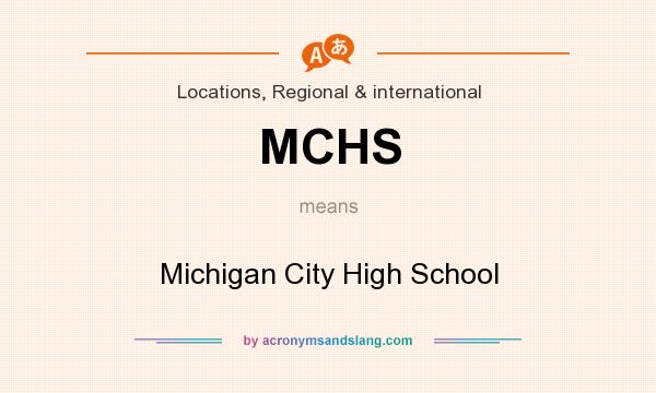 What does MCHS mean? It stands for Michigan City High School