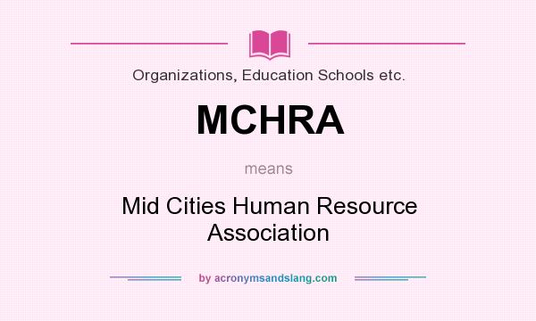 What does MCHRA mean? It stands for Mid Cities Human Resource Association
