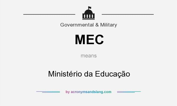 What does MEC mean? It stands for Ministério da Educação