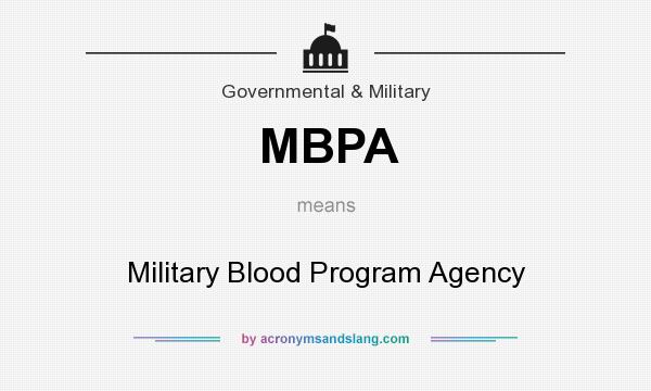 What does MBPA mean? It stands for Military Blood Program Agency
