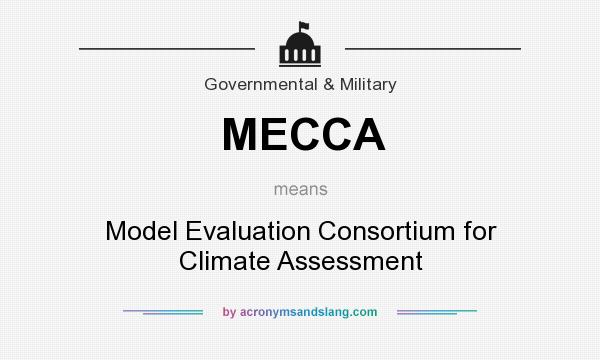 What does MECCA mean? It stands for Model Evaluation Consortium for Climate Assessment
