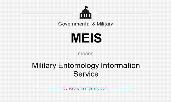 What does MEIS mean? It stands for Military Entomology Information Service