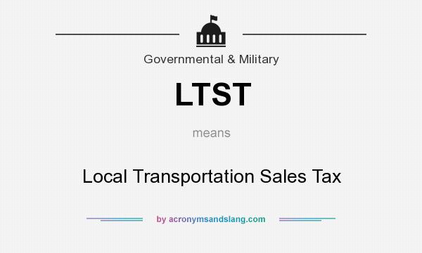 What does LTST mean? It stands for Local Transportation Sales Tax