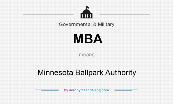 What does MBA mean? It stands for Minnesota Ballpark Authority