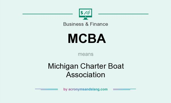 What does MCBA mean? It stands for Michigan Charter Boat Association