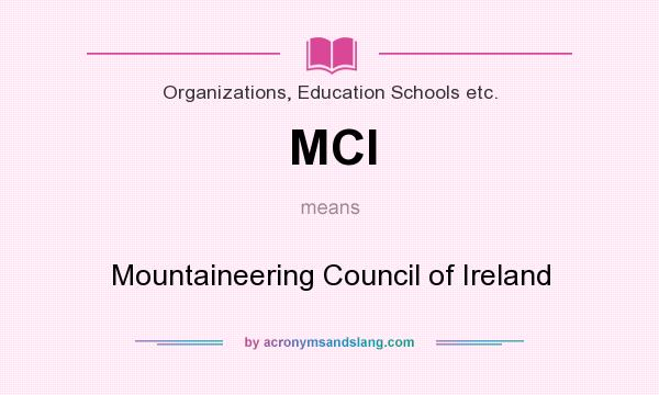 What does MCI mean? It stands for Mountaineering Council of Ireland