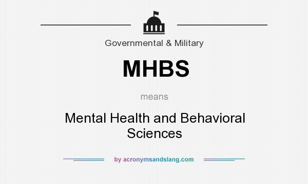 What does MHBS mean? It stands for Mental Health and Behavioral Sciences