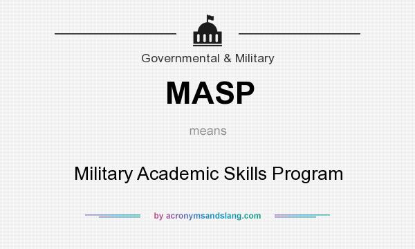 What does MASP mean? It stands for Military Academic Skills Program