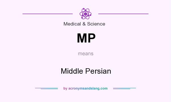 What does MP mean? It stands for Middle Persian