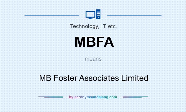 What does MBFA mean? It stands for MB Foster Associates Limited