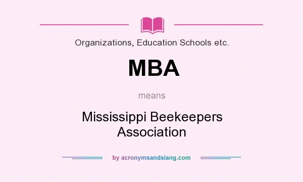 What does MBA mean? It stands for Mississippi Beekeepers Association