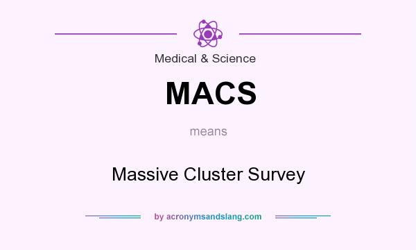 What does MACS mean? It stands for Massive Cluster Survey