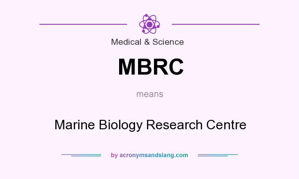 What does MBRC mean? It stands for Marine Biology Research Centre
