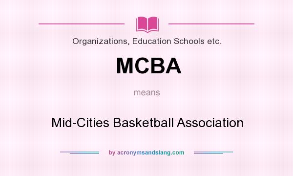What does MCBA mean? It stands for Mid-Cities Basketball Association