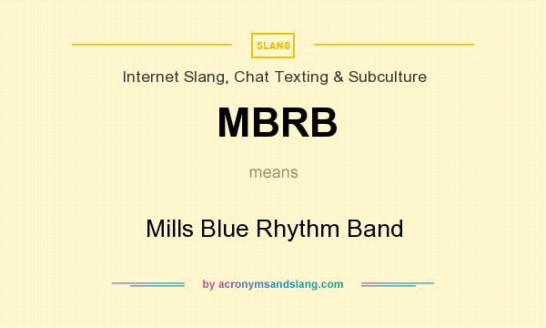 What does MBRB mean? It stands for Mills Blue Rhythm Band