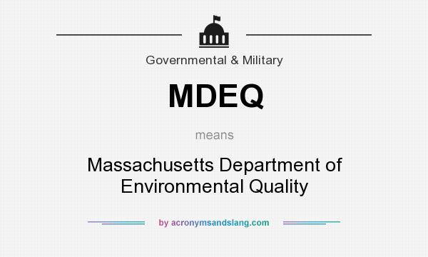 What does MDEQ mean? It stands for Massachusetts Department of Environmental Quality