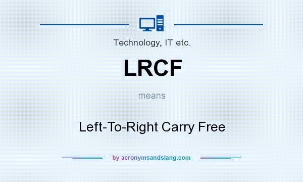 What does LRCF mean? It stands for Left-To-Right Carry Free