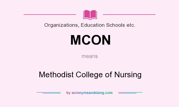 What does MCON mean? It stands for Methodist College of Nursing