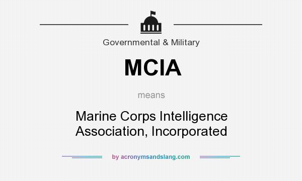 What does MCIA mean? It stands for Marine Corps Intelligence Association, Incorporated