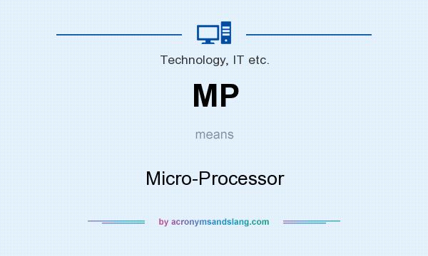 What does MP mean? It stands for Micro-Processor
