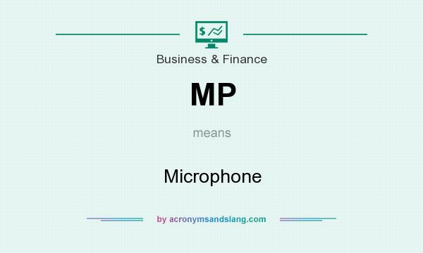 What does MP mean? It stands for Microphone