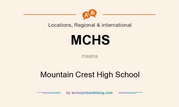What does MCHS mean? It stands for Mountain Crest High School