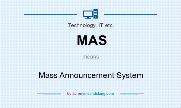 What does MAS mean? It stands for Mass Announcement System