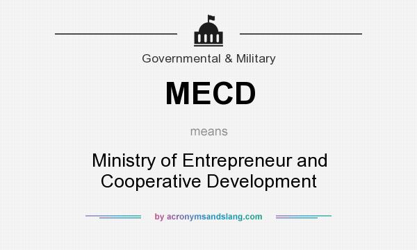 What does MECD mean? It stands for Ministry of Entrepreneur and Cooperative Development