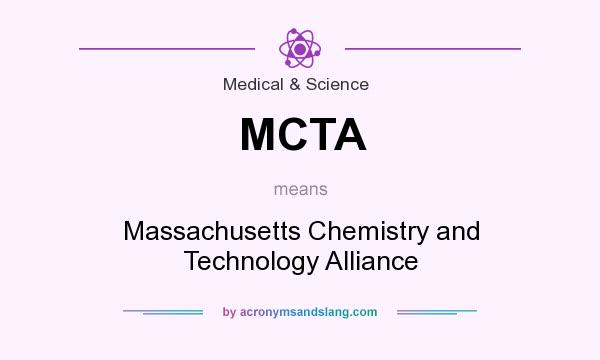 What does MCTA mean? It stands for Massachusetts Chemistry and Technology Alliance